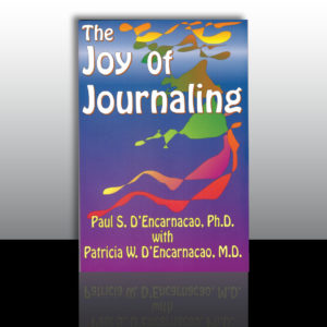 The Joy of Journaling by Drs. Paul and Pat D’Encarnacao.
