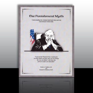 The Punishment Myth by Judge Dennis A. Challeen and Dr. Ken Robinson