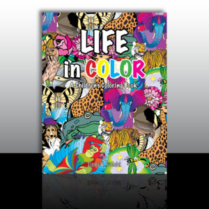 Life in Color: A Children's Coloring Book